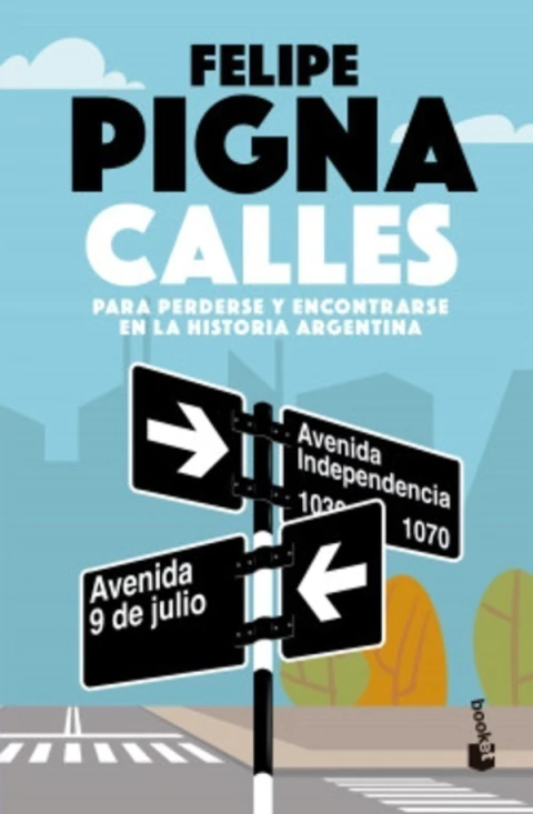 CALLES PARA PERDERSE Y ENCONTRARSE EN LA HISTORIA ARGENTINA