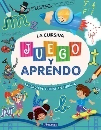 JUEGO Y APRENDO - LA CURSIVA