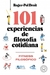 101 EXPERIENCIAS DE FILOSOFIA COTIDIANA