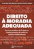 Direito à moradia adequada, de Ana Beatriz Mirra - comprar online