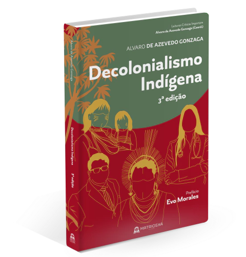 Decolonialismo indígena 3ª edição, Alvaro de Azevedo Gonzaga Kaiowá
