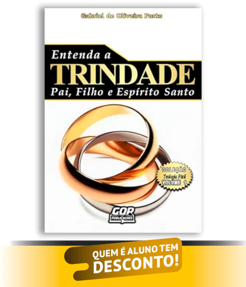 ENTENDA A TRINDADE - PAI, FILHO E ESPIRITO SANTO - GABRIEL PORTO