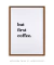 Quadro But First Coffee - Quadros para Decoração - Empório dos Quadros