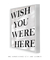 Quadro Wish you Were Here - loja online