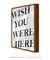 Quadro Wish you Were Here - loja online