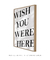 Quadro Wish you Were Here - loja online