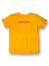 CAMISETA TUDO É POLÍTICO AMARELA