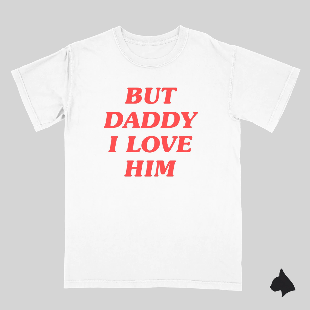 Remera de Algodon- But Daddy I Love Him