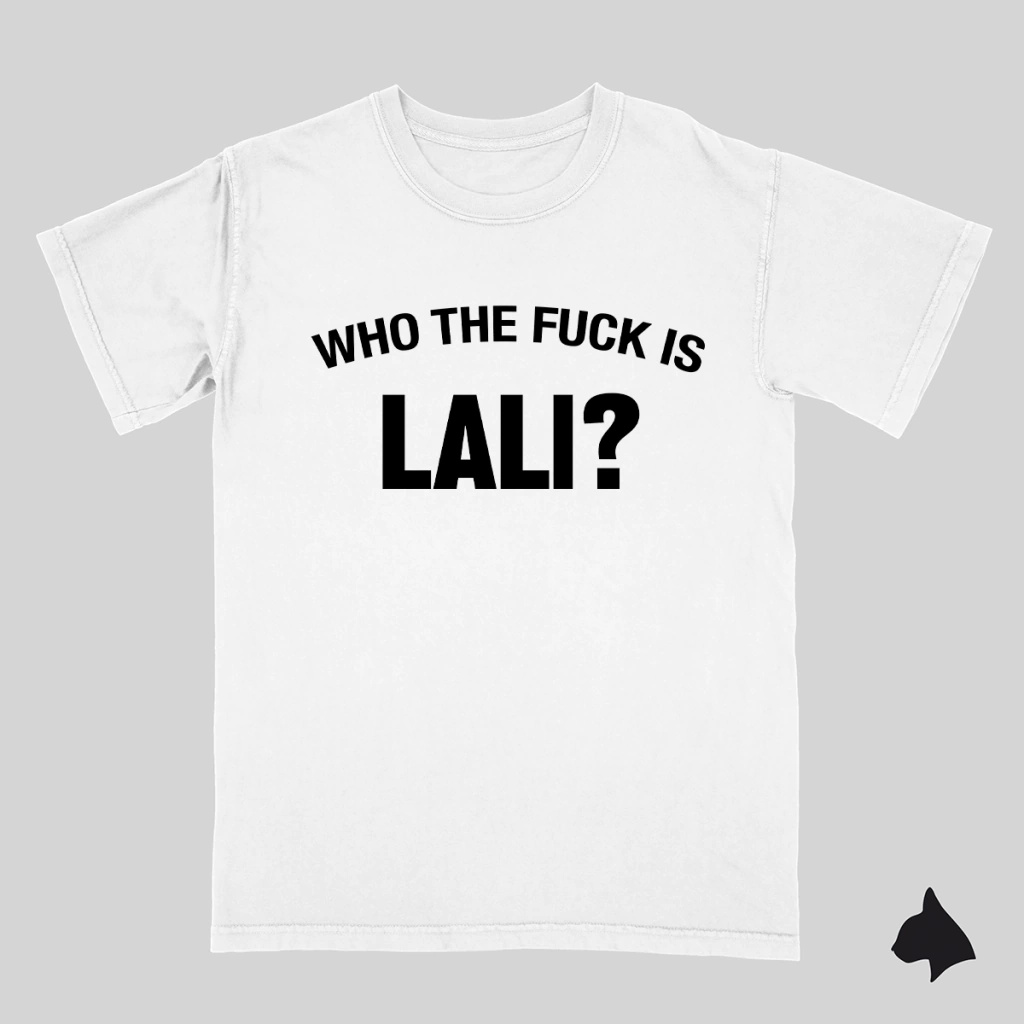 Remera de Algodon DTG - Who The Fuck is LALI?