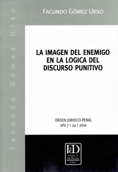 La imagen del enemigo en la lógica del discurso punitivo.