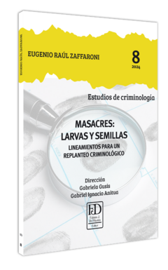 Masacres: Larvas y semillas. Lineamientos para un replanteo criminológico - comprar online