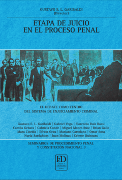 Etapa de juicio en el proceso penal. El debate como centro del sistema de enjuiciamiento criminal.