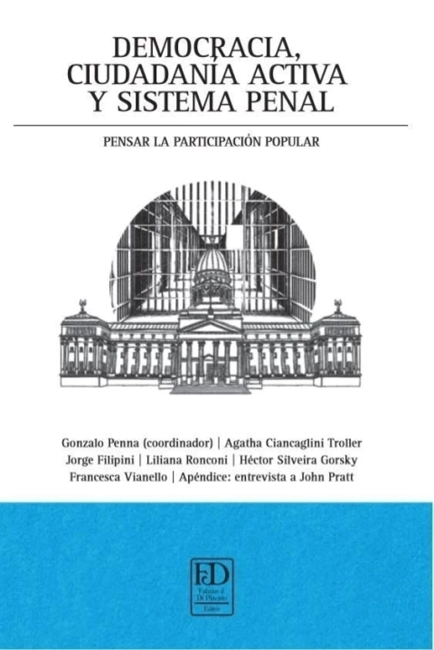 Democracia, ciudadanía activa y sistema penal. Pensar la participación popular.