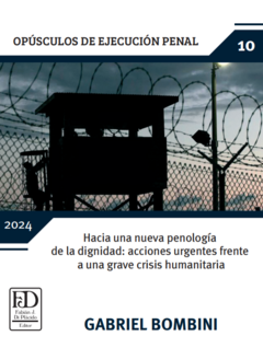 Hacia una nueva penología de la dignidad: Acciones urgentes frente a una grave crisis humanitaria