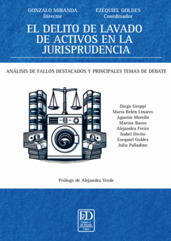 El delito de lavado de activos en la jurisprudencia. Análisis de fallos destacados y principales temas de debate. - comprar online
