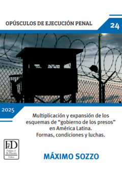 Multiplicación y expansión de los esquemas de "Gobierno de los presos" en América Latina". Formas, condiciones y luchas