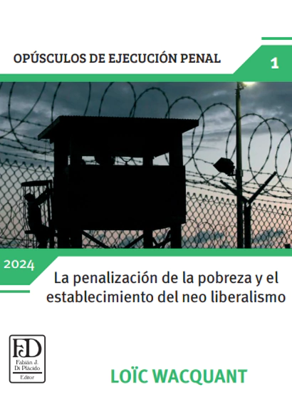 La penalización de la pobreza y el establecimiento del neo liberalismo
