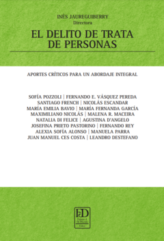 El delito de trata de personas. Aportes críticos para un abordaje integral.
