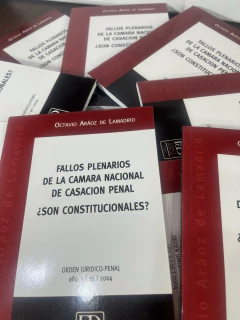 Fallos plenarios de la Cámara Nacional de Casación. ¿Son constitucionales? - comprar online