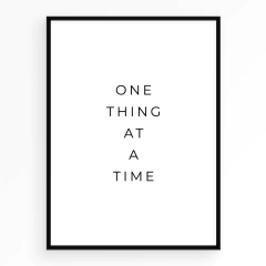 One thing at a time