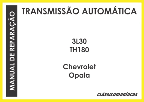 Manual de Reparação e Serviço Transmissão Automática 3L30 TH180 Chevrolet Opala