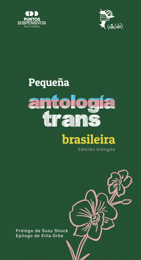 Pequeña antología trans brasileira (edición bilingüe)