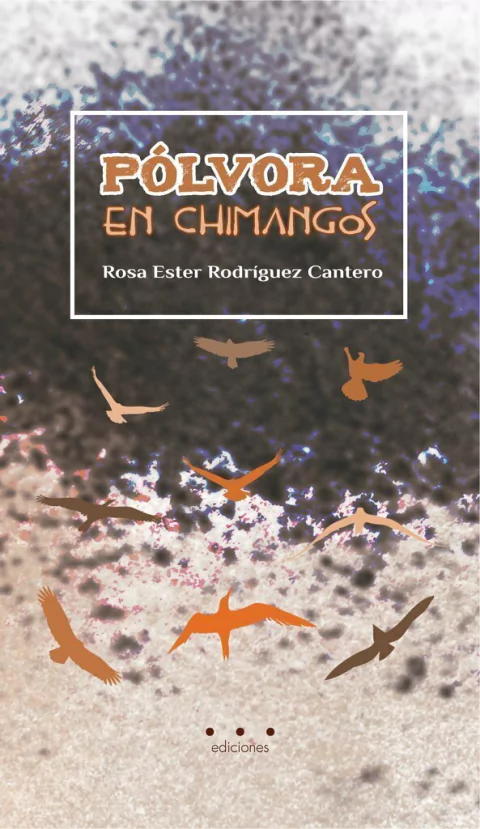 Pólvora en chimangos de Rosa Rodríguez Cantero