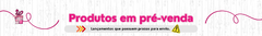 Banner da categoria PRÉ-VENDA com Prazo para Envio