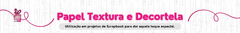 Banner da categoria PAPEL TEXTURA E DECORTELA