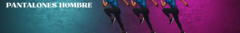 Banner de la categoría PANTALONES 