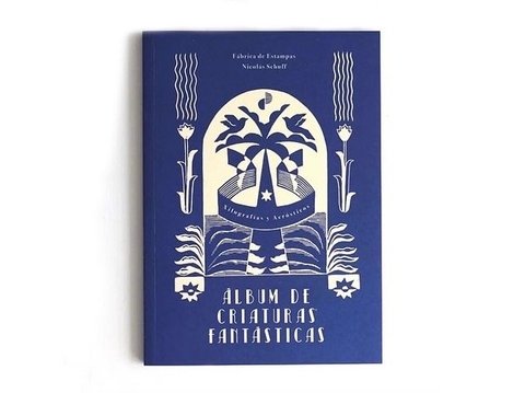 Álbum de criaturas fantásticas - Nicolas Schuff, Fábrica de estampas (Galería Editorial)