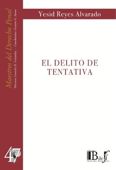Reyes Alvarado, Yesid. - El delito de tentativa.