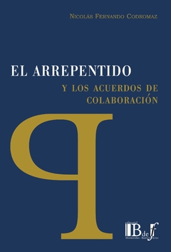 Codromaz, Nicolás Fernando - El arrepentido y los acuerdos de colaboración.