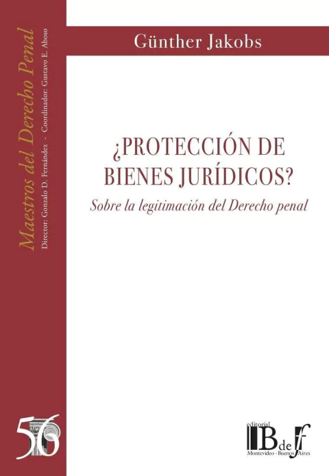 Jakobs, Günther - ¿Protección de bienes jurídicos?. Sobre la legitimación del Derecho penal