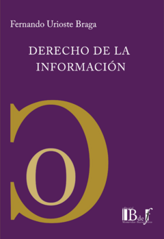 Urioste Braga, Fernando. - Derecho de la información. - comprar online