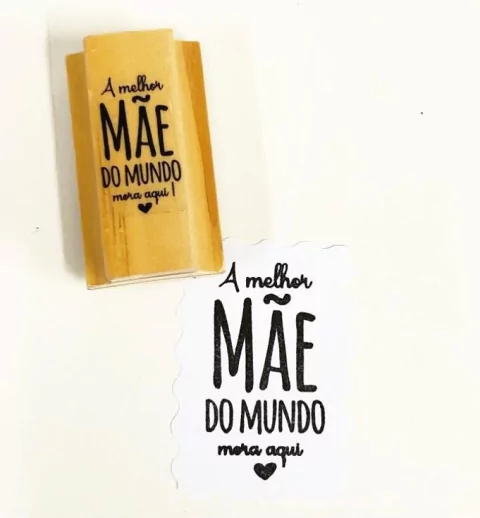 Carimbo A Melhor Mãe Do Mundo Mora Aqui ♥