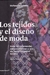 LOS TEJIDOS Y EL DISEÑO DE MODA (NUEVA EDICION)