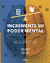 INCREMENTE SU PODER MENTAL