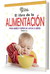 EL LIBRO DE LA ALIMENTACION PARA BEBES Y NIÑOS DE HASTA 3 AÑOS