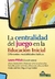 LA CENTRALIDAD DEL JUEGO EN EL NIVEL INICIAL