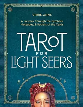 Tarot for Light Seers: A Journey Through the Symbols, Messages, & Secrets of the Cards (en Inglés) - Libro