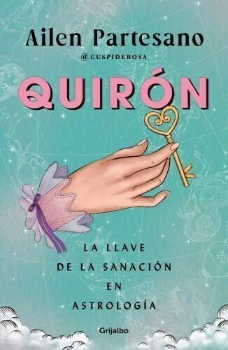 Quiron, la llave de la sanacion en astrologia - Libro