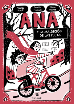 ANA Y LA MALDICIÓN DE LAS PECAS | NICOLÁS SCHUFF, DAMIÁN FRATICELLI Y ELIANA IÑIGUEZ
