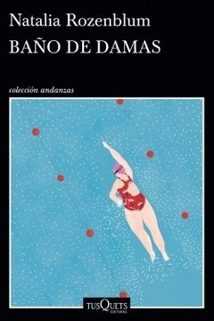 BAÑO DE DAMAS | NATALIA ROZENBLUM