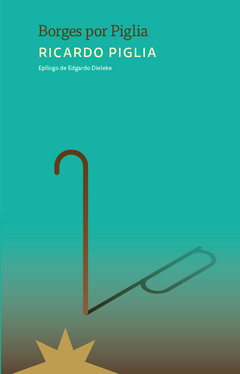 BORGES POR PIGLIA | RICARDO PIGLIA
