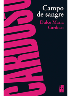 CAMPO DE SANGRE | DULCE MARIA CARDOSO