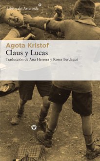 CLAUS Y LUCAS | AGOTA KRISTOF