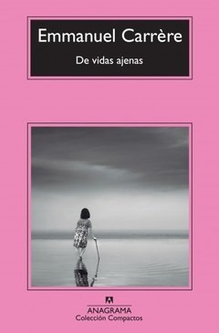 DE VIDAS AJENAS | EMMANUEL CARRERE