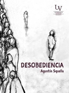DESOBEDIENCIA | AGUSTÍN SQUELLA
