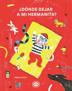 ¿DÓNDE DEJAR A MI HERMANITA? | PABLO PICYK